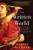 Книга The Written World : The Power of Stories To Shape People, History, and Civilization