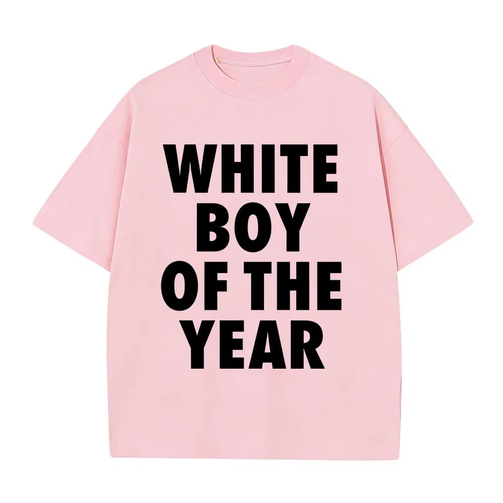 WHITE BOY OF THE YEAR English Letters Print Tshirt Unisex WOMEN Casual Cotton Vintage Short Sleeve T Shirt MaleTshirts