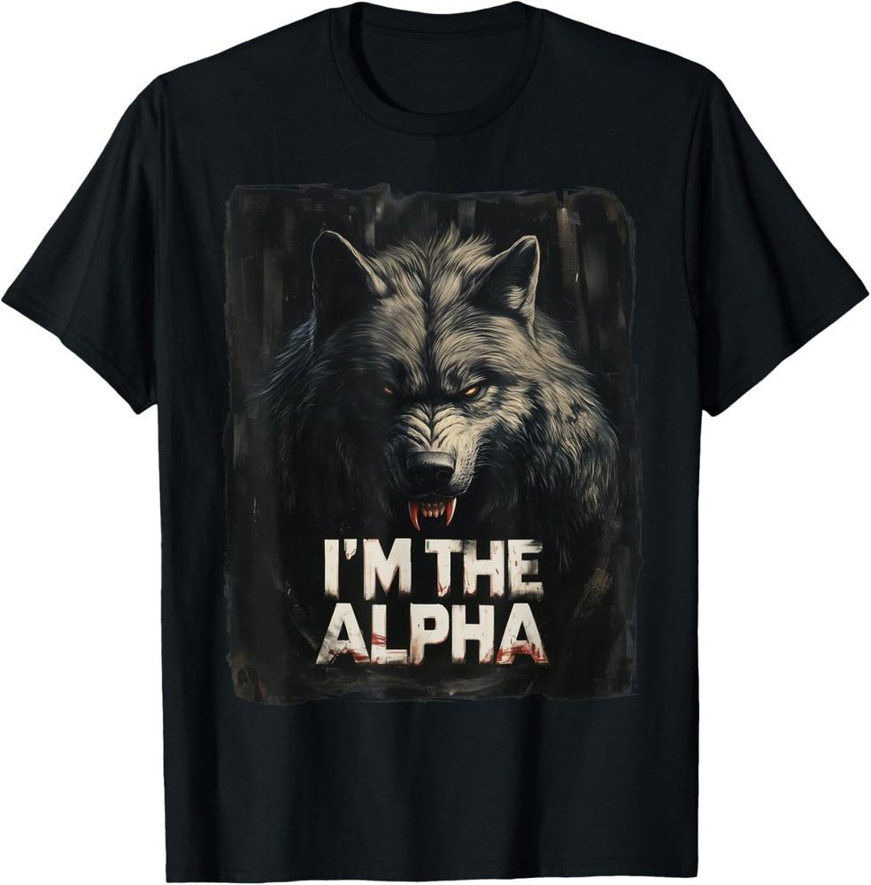 Cool Graphic Tee I039m The Alpha Wolf Trendy T-Shirt
