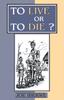 Книга To Live or To Die?