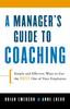 The A Manager's Guide To Coaching : Simple and Effective Ways To Get the Best From Your Employees Book