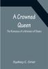 Книга A Crowned Queen The Romance Of A Minister Of State by Sydney C. Grier - Paperback