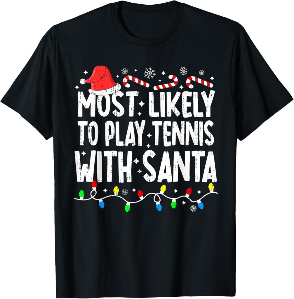 Most Likely To Play Tennis With Santa Matching Christmas T-Shirt