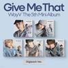 WayV - 5th Mini Album: Give Me That [Digipack Ver.] [1 Out of 5 Randomly Sent]