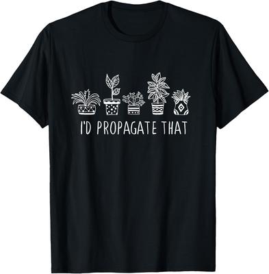 Cute Potted Plants I'd Propagate That Gardening T-shirt