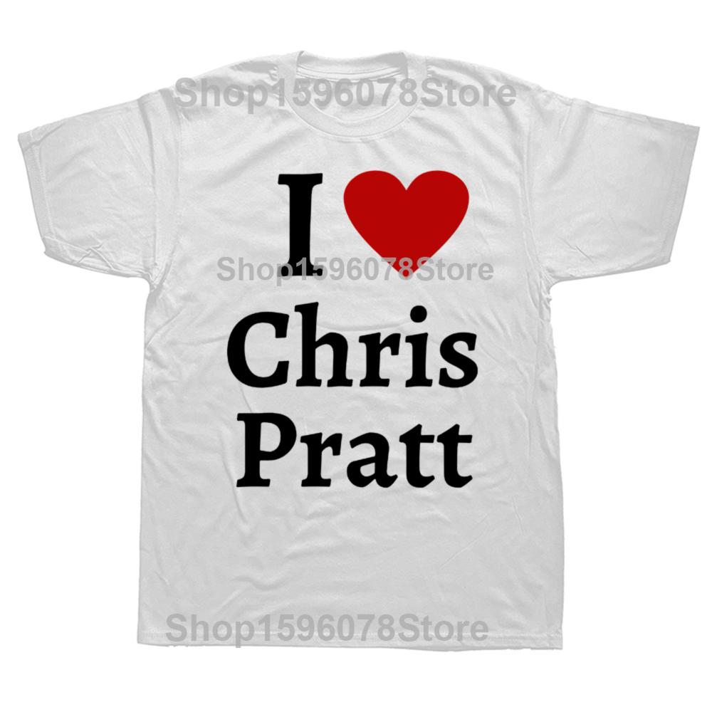 Смешные футболки с графическим принтом I Love Chris Pratt для мужчин и женщин, 100% хлопок, с юмором, уличная одежда, футболка с коротким рукавом, унисекс, свободная одежда