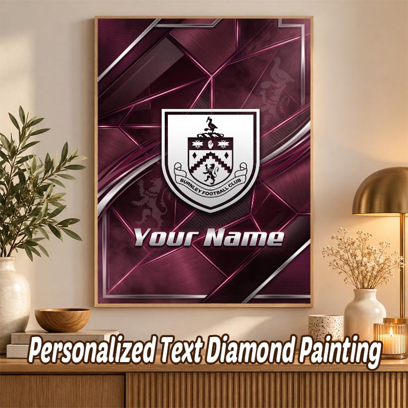 Burnley Football Custom Name Text 5D Diamond Painting Kit DIY Full Drill Diamond Art Decoration