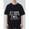 Black T Shirt with If I Said I Ll Fix It I Will Print for Casual Wear