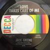 7inch Record JACK GREENE - Love Takes Care Of Me 32352 DECCA 1968 US Country/Folk Used