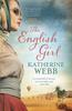 The The English Girl : A Compelling, Sweeping Novel of Love, Loss, Secrets and Betrayal Book