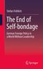 Книга The End of Self-bondage : German Foreign Policy In a World Without Leadership