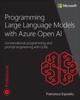 Книга Programming Large Language Models with Azure Open AI : Conversational Programming and Prompt Engineering with LLMs