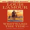 Westward the Tide by Louis LAmour Paperback Book 9780593159811
