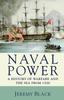Книга Naval Power A History Of Warfare And The Sea From 1500 Onwards by Jeremy Black - Paperback