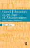 Книга Good Education In an Age of Measurement : Ethics, Politics, Democracy