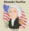 Книга Alexander Hamilton : (Children's Biography Book, Kids Books, Age 5 10, Historical Men In History)
