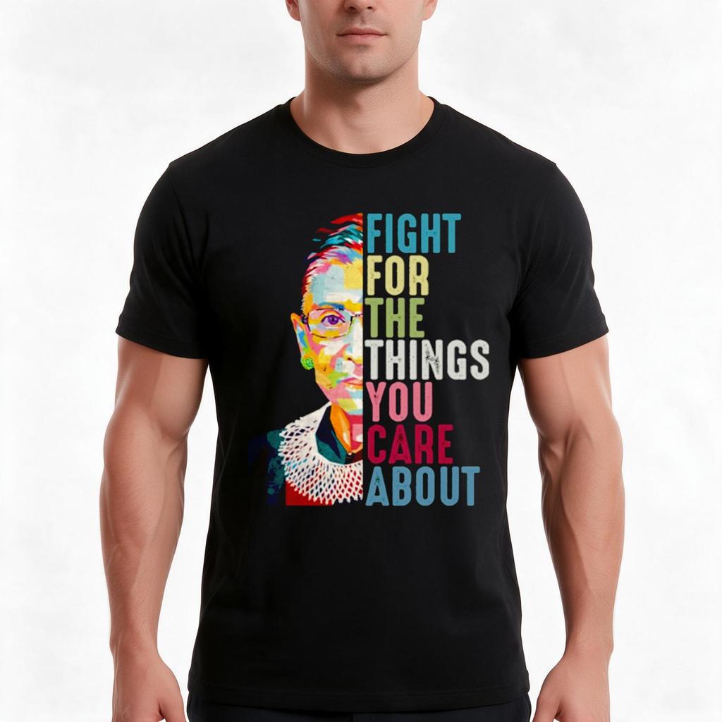 Vintage Fight For The Things You Care About Rbg Ruth B Tshirt Summer Casual Cotton Tee Oversized Streetwear Tops 100 Cotton