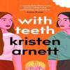 With Teeth by Kristen Arnett Paperback Book 9781472156518