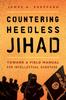 Книга Countering Heedless Jihad : Toward a Field Manual for Intellectual Sabotage