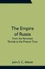 Книга The Empire of Russia : From the Remotest Periods To the Present Time