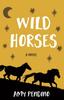 The Wild Horses, A Novel Book