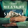 The Measure of Silence by Elizabeth Langston Paperback Book 9781662510632