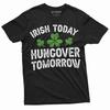 Men's Irish Today Hungover Tomorrow T-shirt St Patricks Day Ireland Irish Shirt