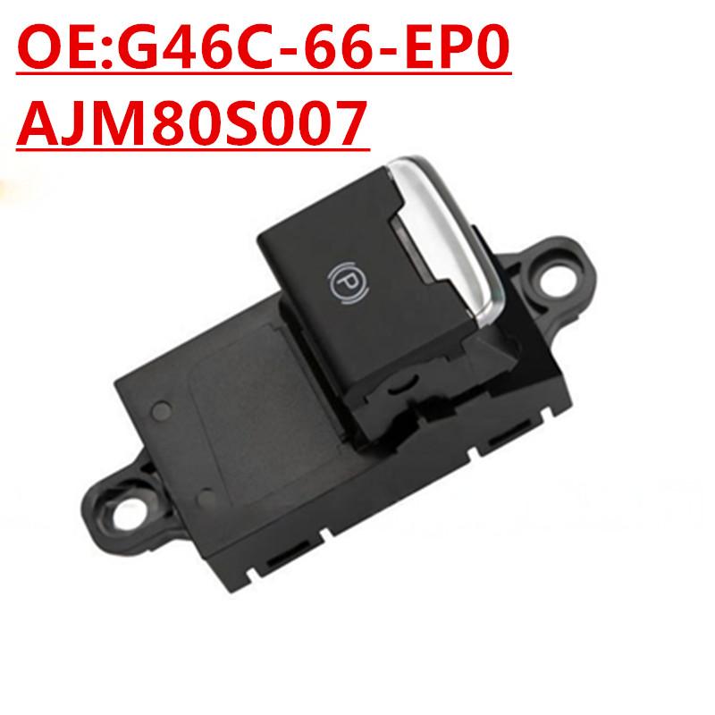 EPB Electronic Parking Brake Switch G46C-66-EP0/A LHD RHD Handbrake Control Button For Mazda 3 BM BN Mazda6 GJ 2016-18