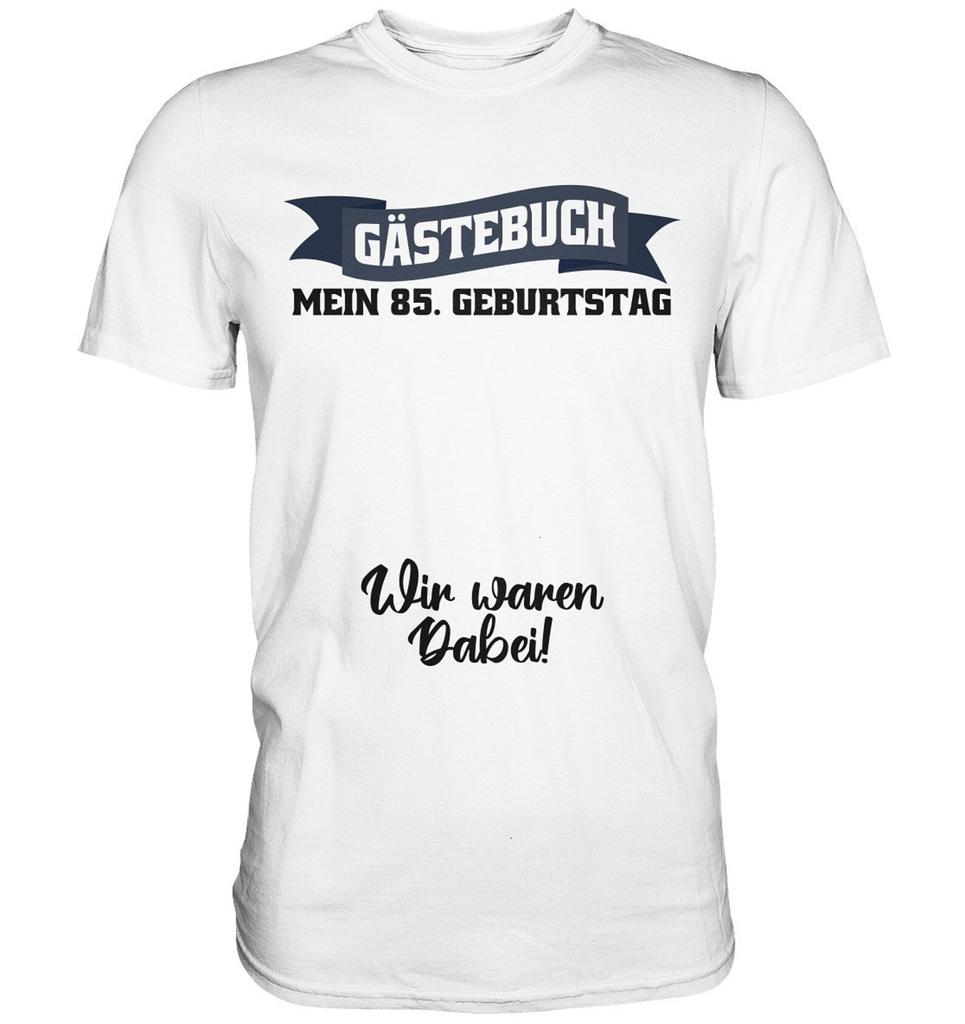 My Guestbook 85 Birthday Shirt 85 Years Gift Ideas - Premium Shirt