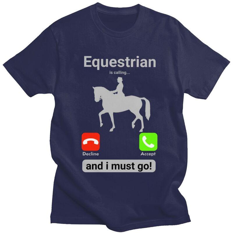 Equestrian Is Calling And I Must Go T Shirts for Men 100 Cotton Tees Fathers Day Gift Tshirts Tshirt