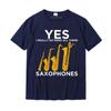 Yes I Really Do Need All These Saxophones TShirt Youth Plain Personalized Tops Shirt Cotton T Shirt Summer Free Ship