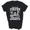 This Is My Circus These Are My Monkey Unisex Shirt Gift