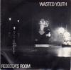 7-дюймовая пластинка WASTED YOUTH - Rebecca's Room BHS12 Fresh Records, 1981 UK Танцевальная и Электронная Б/У
