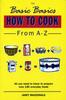 Книга The Basic Basics How To Cook from A-Z