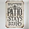 Vintage Metal Tin Sign 'What Happens On the Patio Stays On the Patio' Distressed Rustic Wall Decor with Hanging Holes for Home G