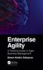 Книга Enterprise Agility : A Practical Guide To Agile Business Management