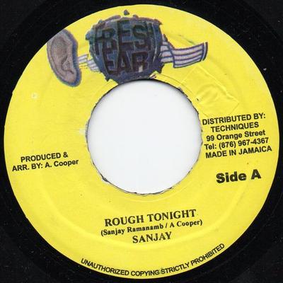 7-дюймовая пластинка SANJAY / REAGAN - Rough Tonight / Weh Yu Inna NONE Fresh Ear 2004 Ямайка Регги, Ска и Даб Б/У