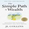 The Simple Path To Wealth: Your Road Map To Financial Independence and a Rich, Free Life (English, Paperback)