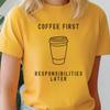 Responsibilities and Coffee Graphic Tee, Caffeine Lover Shirt