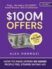 $100M Offers: How To Make Offers So Good People Feel Stupid Saying No (English, Paperback)
