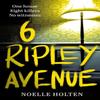 6 Ripley Avenue by Noelle Holten Paperback Book 9780008525330