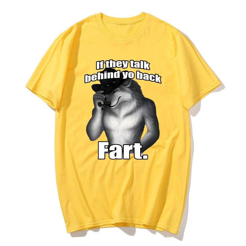 If They Talk Behind Yo Back Fart T-shirts Women Men Silly Animal Mental Health T Shirt Cotton Funny Graphic Printed Tshirt Tops