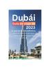 Книга Guia De Viaje De Dubai 2023 : Su Guia De Bolsillo Definitiva: Descubriendo Los Secretos De La Ciudad Del Oro Y El Glamour