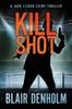 Книга Kill Shot : A Jack Lisbon Vigilante Cop Thriller : 1