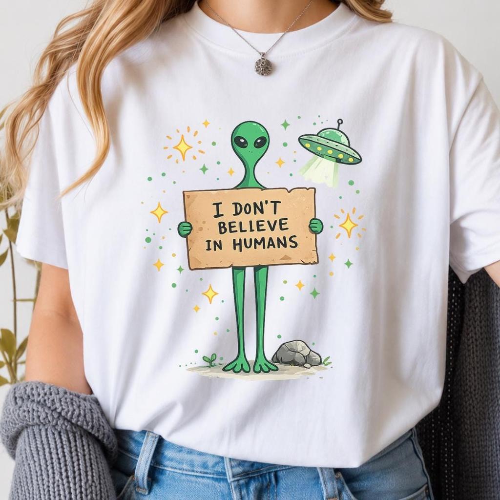 Funny Alien T Shirt, UFO Graphic Tee, Alien Lover Gift, Sarcastic Quote Shirt, Funny Graphic Tee, Nerdy Alien Shirt, 100% Cotton Shirt