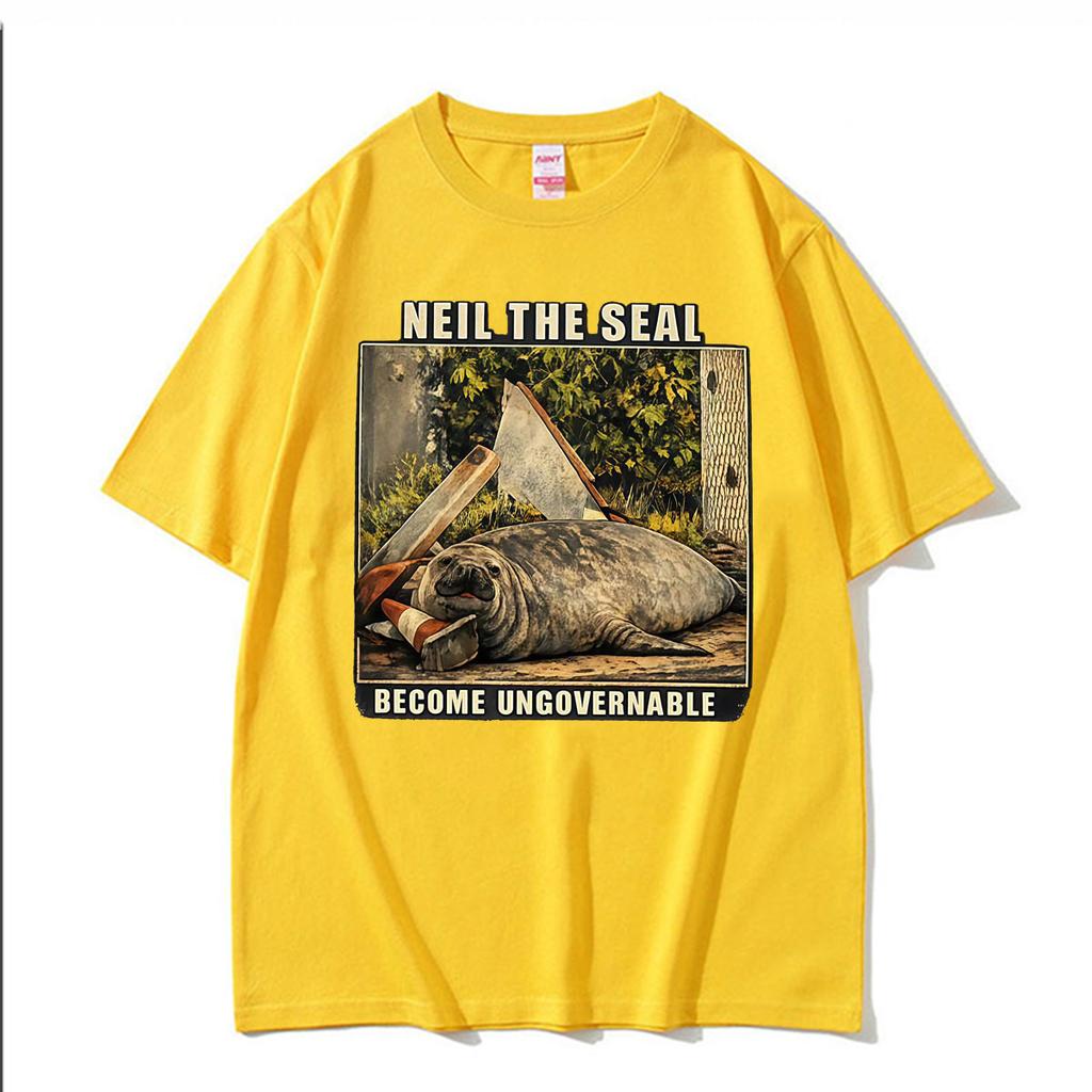 Neil The Seal Become Ungovernable Funny Meme Graphic Tshirts Unisex Unisex Fashion Humor Kawaii T Shirt Summer Tops Oneck T Shirts