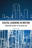 Книга Digital Learning In Motion : From Book Culture To the Digital Age