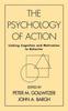 Книга The Psychology of Action : Linking Cognition and Motivation To Behavior