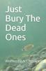 Книга Just Bury The Dead Ones