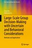 The Large-Scale Group Decision-Making with Uncertain and Behavioral Considerations : Methods and Applications Book